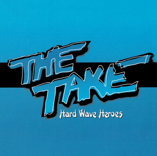 The take hard wave heroes - the,