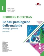 ROBBINS E COTRAN LE BASI PATOLOGICHE DELLE MALATTIE 1 - PATOLOGIA GENERALE  -