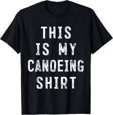 This Is My Canoeing Shirt