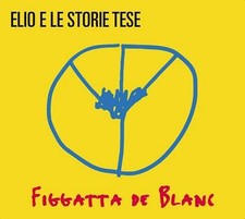 Elio E Le Storie Tese - Figgatta de Blanc (Sanremo 2016) (2CD) (digipack)