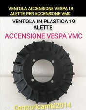 VENTOLA ACCENSIONE VESPA 19 ALETTE PER ACCENSIONE VMC VENTOLA IN PLASTICA 