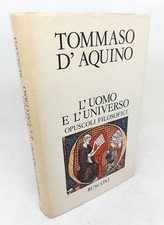 TOMMASO D’AQUINO. L’UOMO E L’UNIVERSO. Rusconi [I Classici del Pensiero] 1982