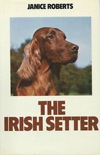 Janice Roberts - The Irish Setter 1981 II Edizione Cani Caccia Setter Irlandese 