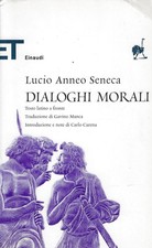 Seneca, Lucio A..DIALOGHI MORALI