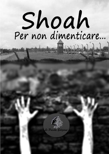 Shoah per non dimenticare - shoah,