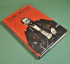 Glory Hunter : A Biography of