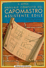 MANUALE COMPLETO DEL CAPOMASTRO ASSISTENTE EDILE di G Astrua 1963 Hoepli Libro