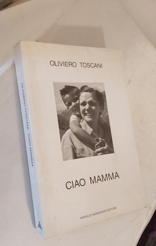 Ciao mamma oliviero toscani 1 - ciao,