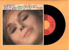 7" 45gg - SANTINO ROCCHETTI - Dedicato a te - MINT/EX - ITA 1977