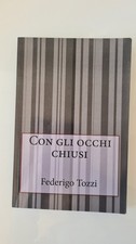 LIBRO FEDERIGO TOZZI-CON GLI OCCHI CHIUSI