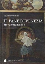 Il pane di Venezia. Storia e