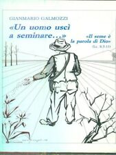 UN UOMO USCI' A SEMINARE... - GALMOZZI
