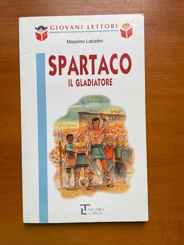 Spartaco gladiatore - il,