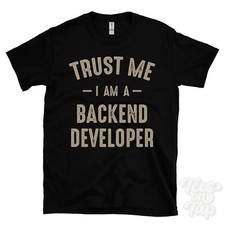 MAGLIETTA TRUST ME I AM A BACKEND DEVELOPER miglior divertente fantastico regalo