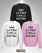 Felpa VIVA LA FIGA E CHI LA CASTIGA Maglia Uomo Frase Scritta Divertente 