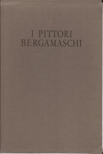 Pittori bergamaschi dal - i,