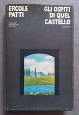 Ercole Patti - GLI OSPITI DI QUEL CASTELLO - Mondadori prima edizione 1974