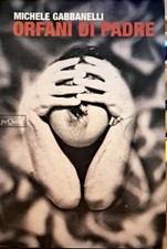 Libro Orfani di padre - Michele Gabbanelli - Pequod