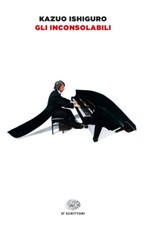 Libri Kazuo Ishiguro - Gli inconsolabili - 2022