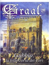 Graal n. 9 - Maggio/Giugno 2004 Gubbio: la folle Corsa dei Ceri I vichinghi di G