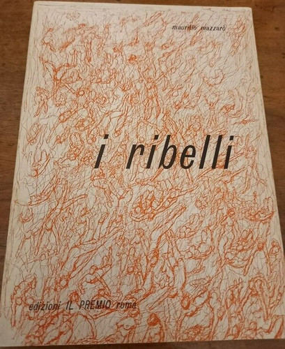 Ribelli maurilio mazzarò - i,