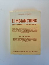 Damaso Frazzoni - L'Imbianchino, decoratore-stuccatore - Ed. Ulrico Hoepli 1981