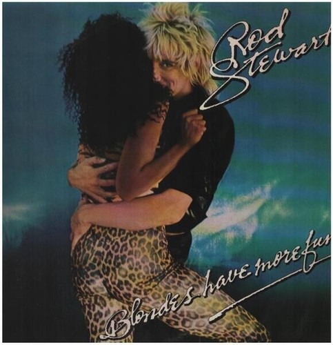 Rod stewart blondes have - stewart, more