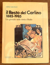 Il Resto del Carlino 1885-1985. Un Giornale nella Storia d'Italia