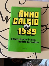 Anno calcio 1989 - Il libro di tutto il calcio notizia per notizia