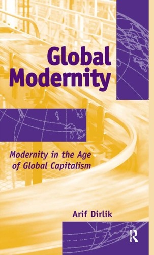 Dirlik global modernity - dirlik,
