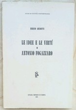 Le idee e le virtù di ANTONIO FOGAZZARO, di Enrico Ghidetti 1974