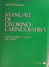 MANUALE DI OTORINOLARINGOIATRIA PORTMANN MICHEL MASSON 1985  BROSSURA