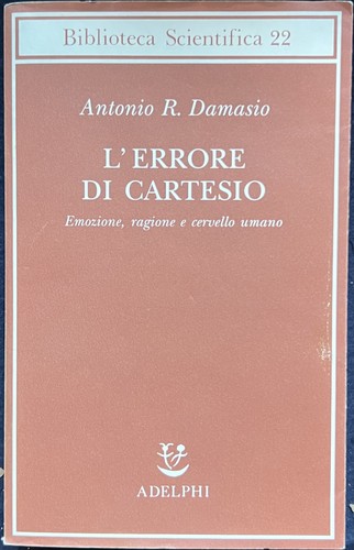 Damasio antonio errore di - r., l'errore