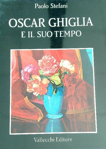 Oscar ghiglia suo tempo - ghiglia, e