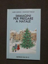 IMMAGINI PER PREGARE A NATALE Aubinas, Thibault Ed. Elle Di Ci 1991