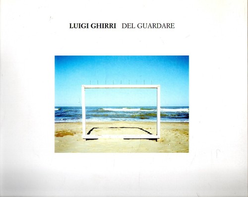 Ghirri luigi del guardare - luigi.,