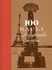 LOUIS VUITTON. 100 BAULI DA