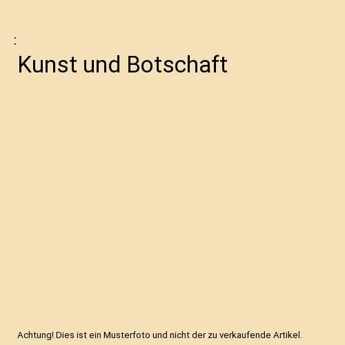 Kunst und botschaft - kunst,