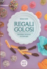 Regali golosi. Pensieri sfiziosi da donare - Barbara Coello