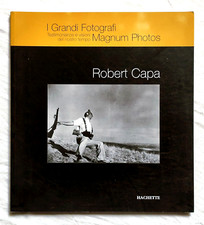 Robert Capa. I grandi fotografi. Magnum Photos. Hachette 2005