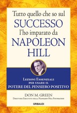 Tutto Quello Che So Sul Successo L'ho Imparato Da Napoleon Hill. Lezioni Essen
