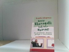 Herr Blunagalli hat kein Humor: Ein sprudelnder Italiener gefangen in Deutschlan