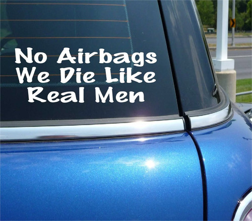 Airbag die like real men - no,