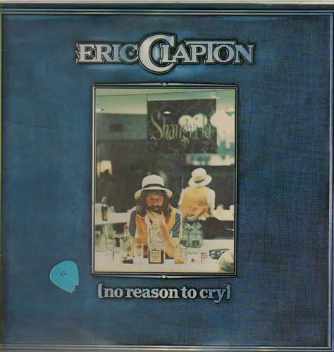 Eric clapton reason cry - no, to