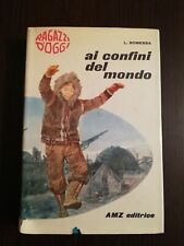 AI CONFINI DEL MONDO / L.ROMERSA / COLLANA RAGAZZI D'OGGI AMZ 1°ED.1966