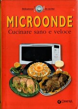 Libro Microonde. Cucinare sano e veloce. Giunti. Demetra. 2003. Raro. 126 pagine