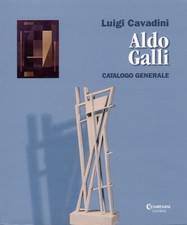 Aldo Galli. Catalogo generale