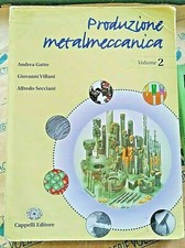 PRODUZIONE METALMECCANICA VOL.2 - A,GATTO G.VILLANI - CAPPELLI EDITORE