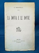 Robustelli, La donna e le donne. Brigola 1882. Raro, ottimo esemplare