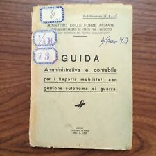 GUIDA AMMINISTRATIVA E CONTABILE PER I REPARTI MOBILITATI, 1944